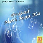 Prasad Meri Maa Ka - Sanjeev Kohli Song Download